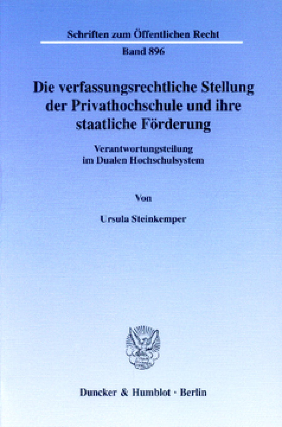 Die verfassungsrechtliche Stellung der Privathochschule und ihre staatliche Förderung