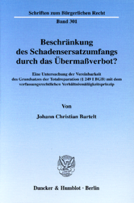 Beschränkung des Schadensersatzumfangs durch das Übermaßverbot?