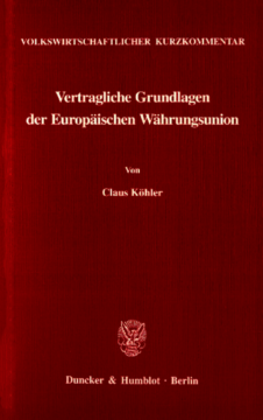 Volkswirtschaftlicher Kurzkommentar: Vertragliche Grundlagen der Europäischen Währungsunion