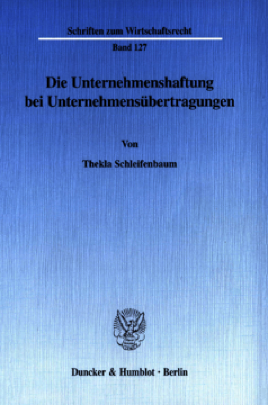 Die Unternehmenshaftung bei Unternehmensübertragungen