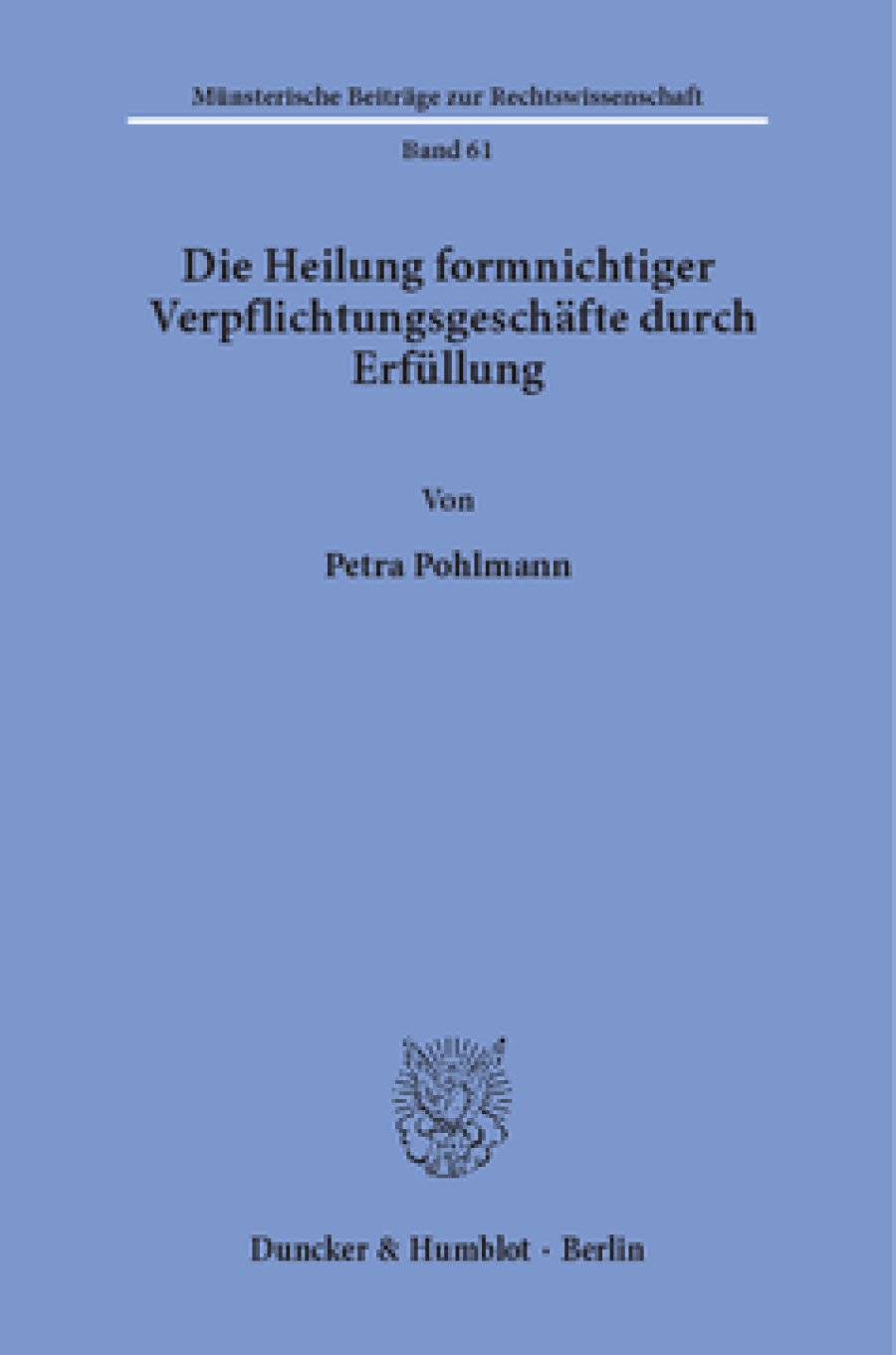 Die Heilung formnichtiger Verpflichtungsgeschäfte durch Erfüllung