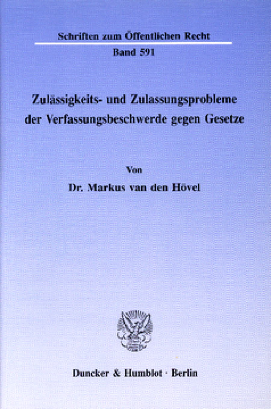 Zulässigkeits- und Zulassungsprobleme der Verfassungsbeschwerde gegen Gesetze