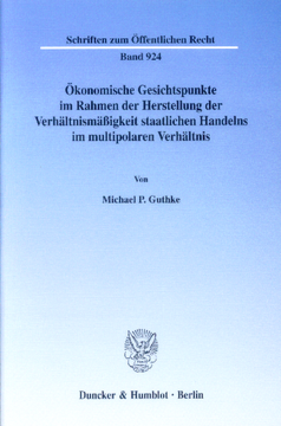 Ökonomische Gesichtspunkte im Rahmen der Herstellung der Verhältnismäßigkeit staatlichen Handelns im multipolaren Verhältnis