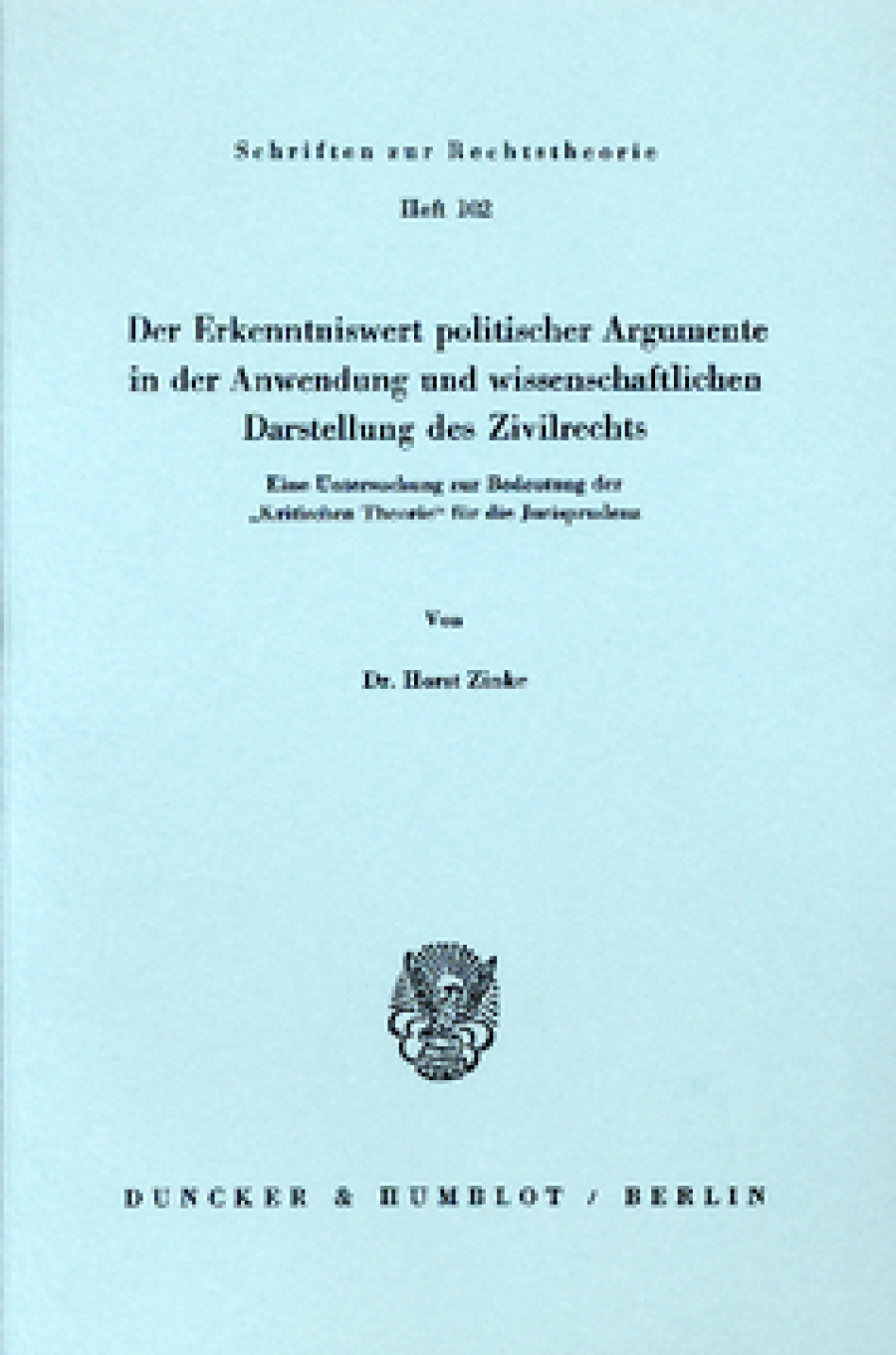 Der Erkenntniswert politischer Argumente in der Anwendung und wissenschaftlichen Darstellung des Zivilrechts
