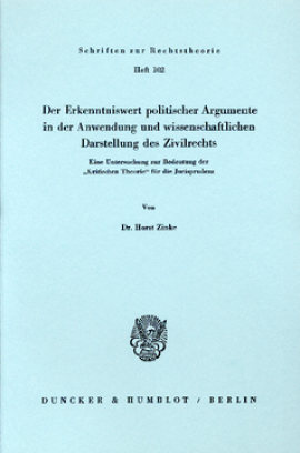 Der Erkenntniswert politischer Argumente in der Anwendung und wissenschaftlichen Darstellung des Zivilrechts