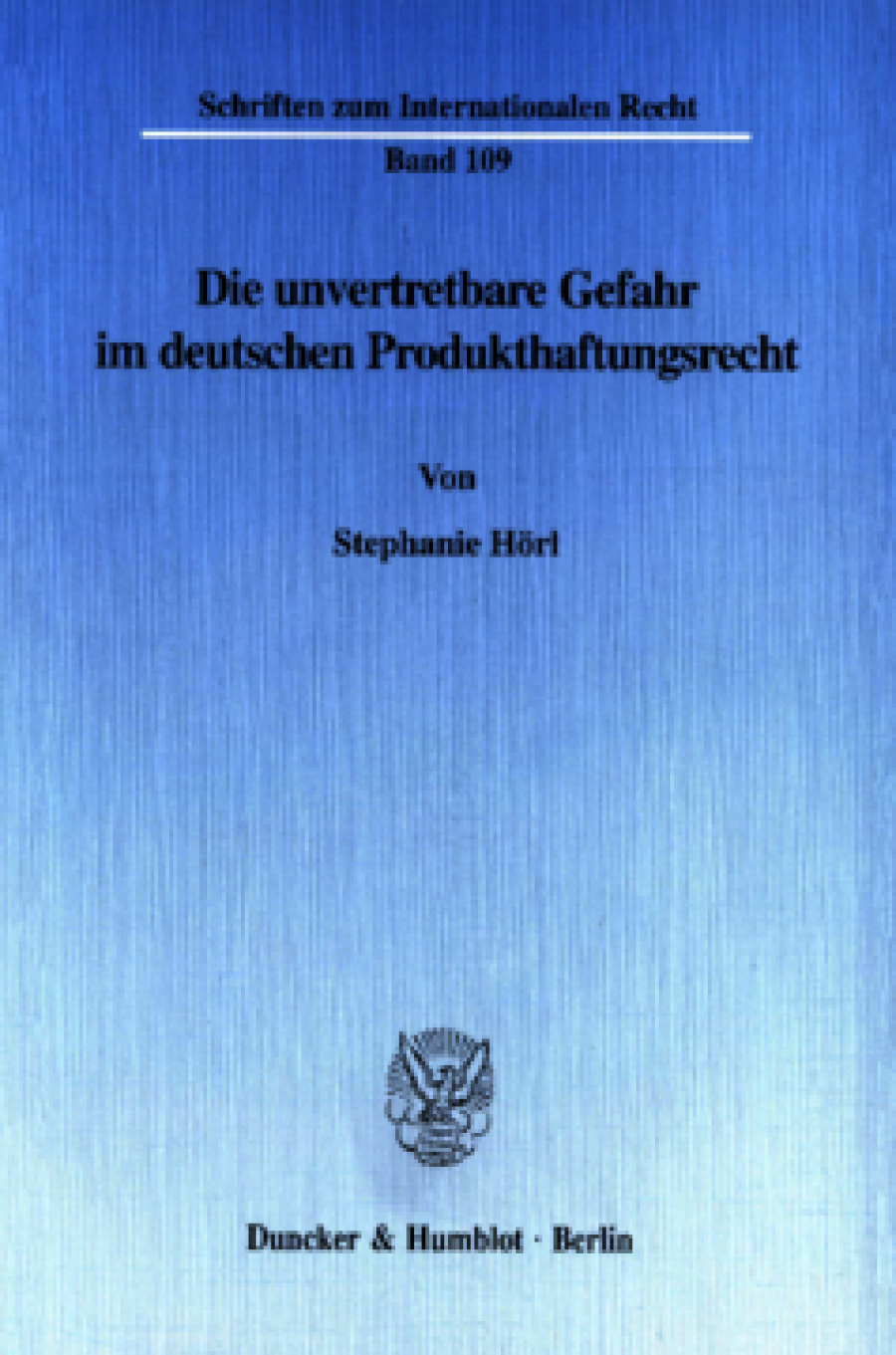 Die unvertretbare Gefahr im deutschen Produkthaftungsrecht