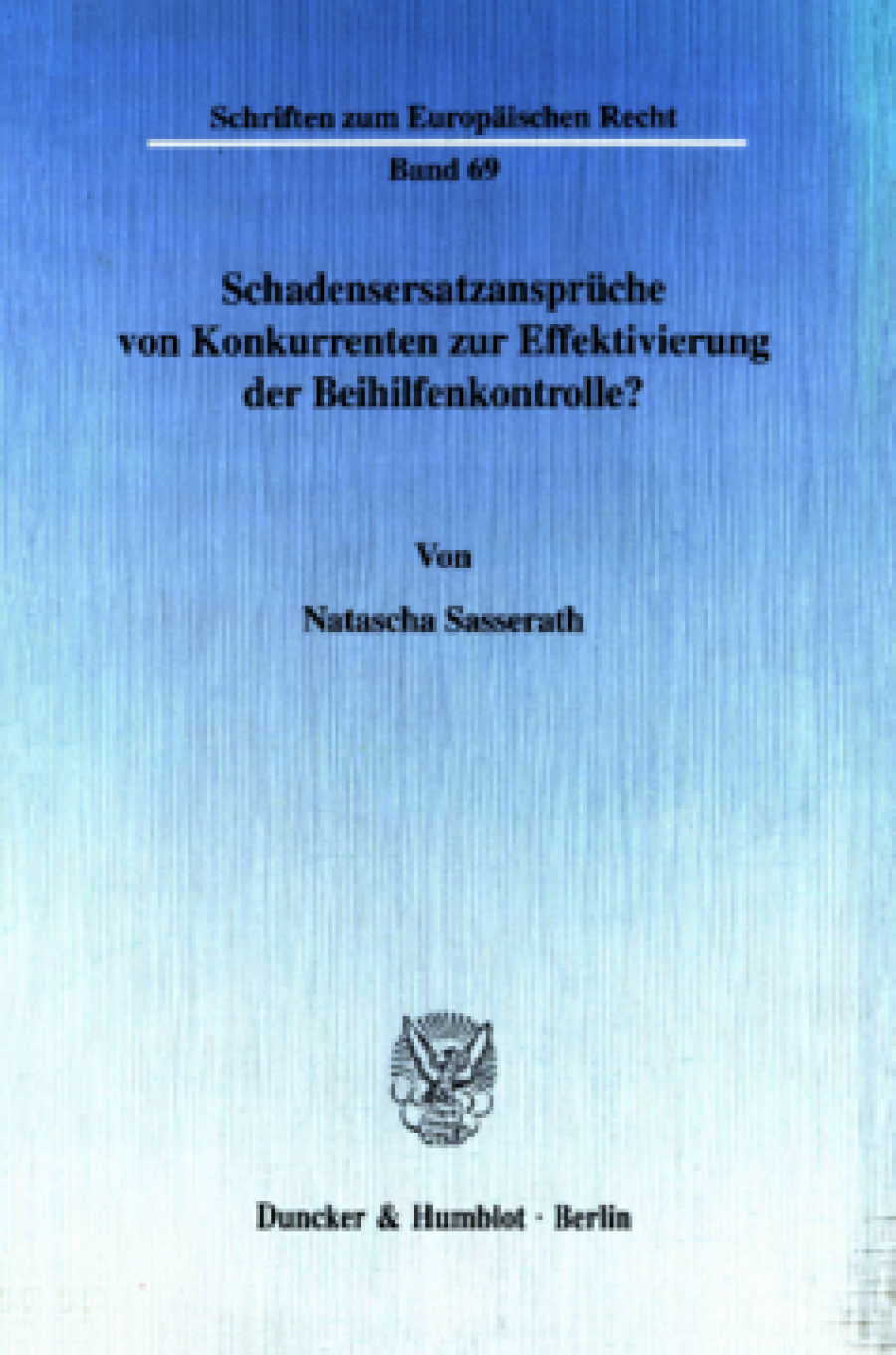 Schadensersatzansprüche von Konkurrenten zur Effektivierung der Beihilfenkontrolle?