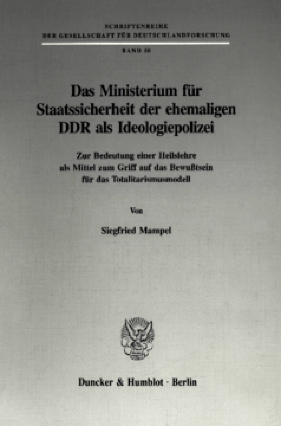 Das Ministerium für Staatssicherheit der ehemaligen DDR als Ideologiepolizei