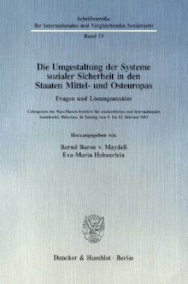 Die Umgestaltung der Systeme sozialer Sicherheit in den Staaten Mittel- und Osteuropas. Fragen und Lösungsansätze