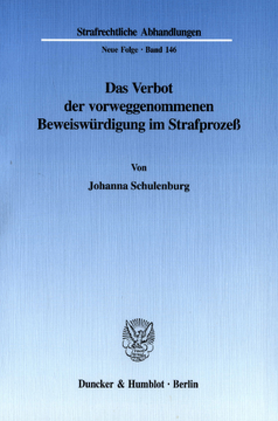 Das Verbot der vorweggenommenen Beweiswürdigung im Strafprozeß