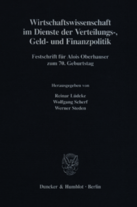 Wirtschaftswissenschaft im Dienste der Verteilungs-, Geld- und Finanzpolitik