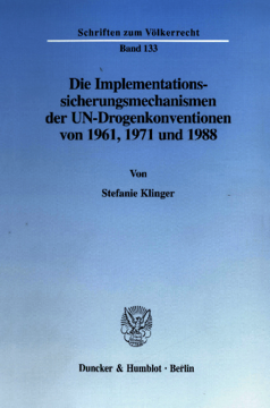 Die Implementationssicherungsmechanismen der UN-Drogenkonventionen von 1961, 1971 und 1988