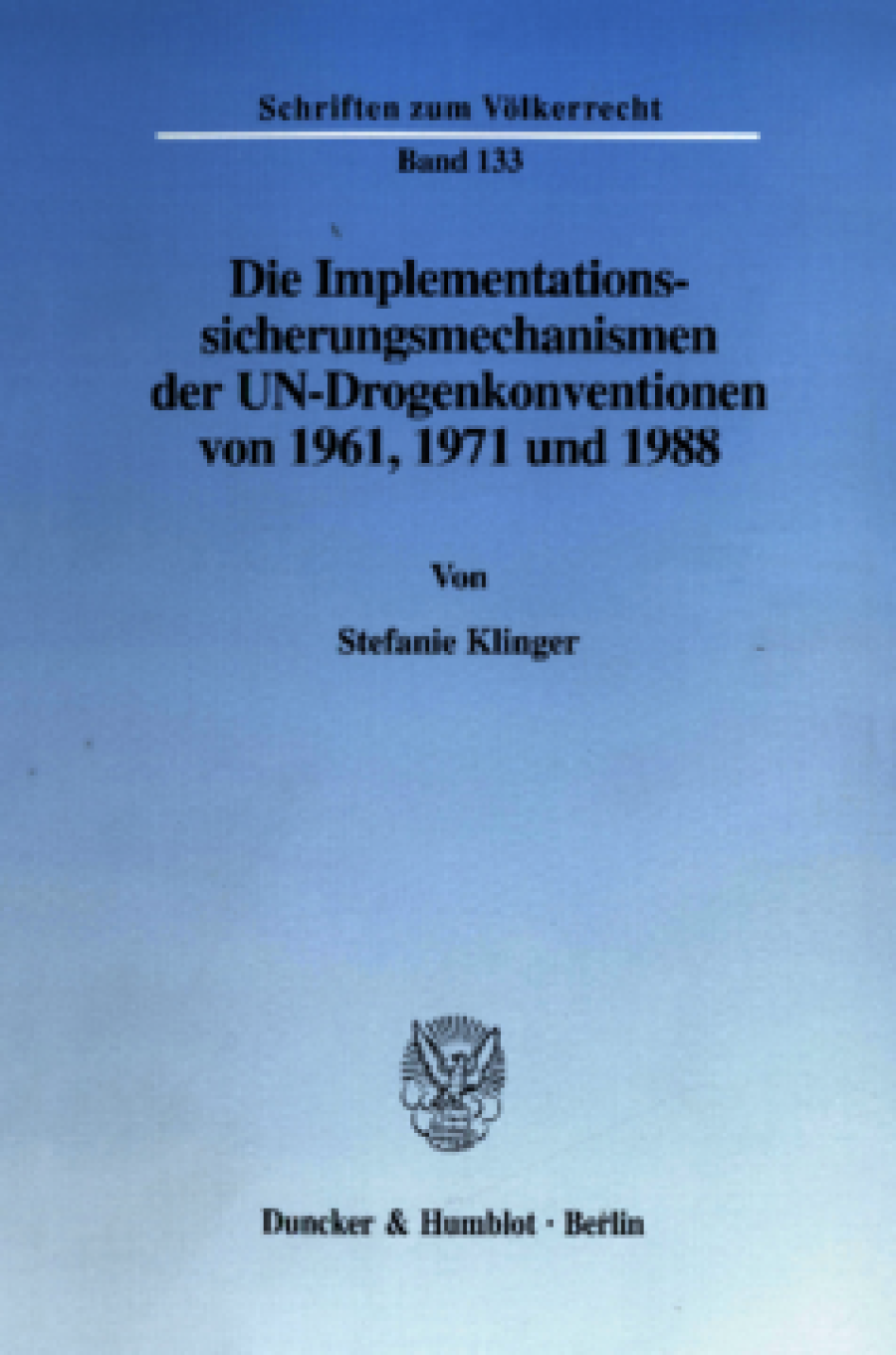 Die Implementationssicherungsmechanismen der UN-Drogenkonventionen von 1961, 1971 und 1988
