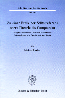 Zu einer Ethik der Selbstreferenz oder: Theorie als Compassion