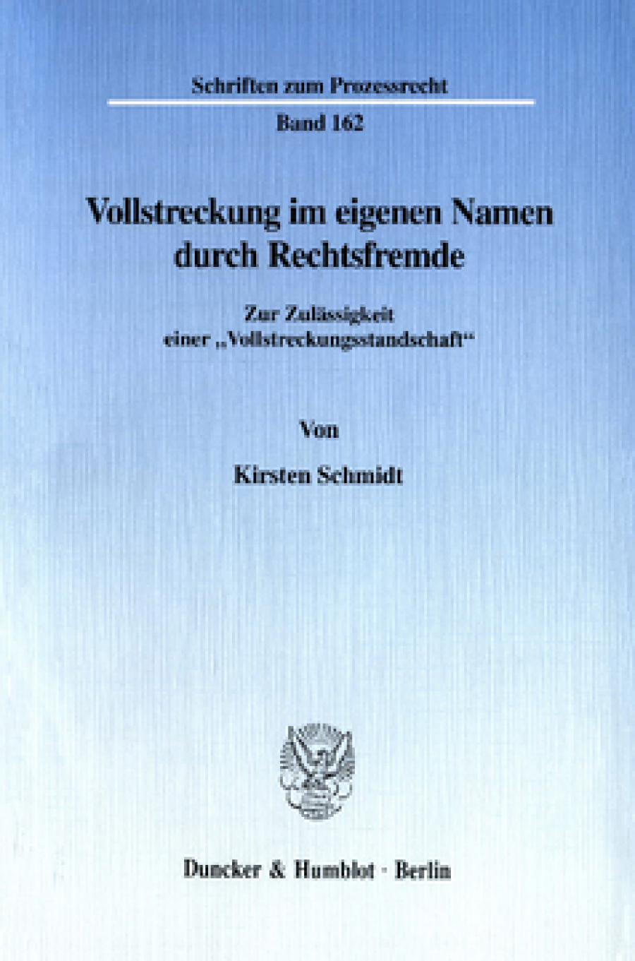Vollstreckung im eigenen Namen durch Rechtsfremde