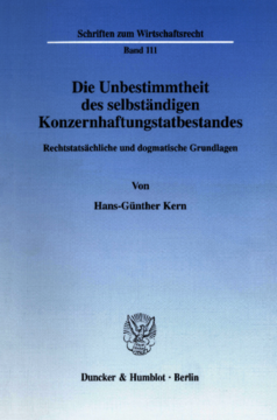 Die Unbestimmtheit des selbständigen Konzernhaftungstatbestandes