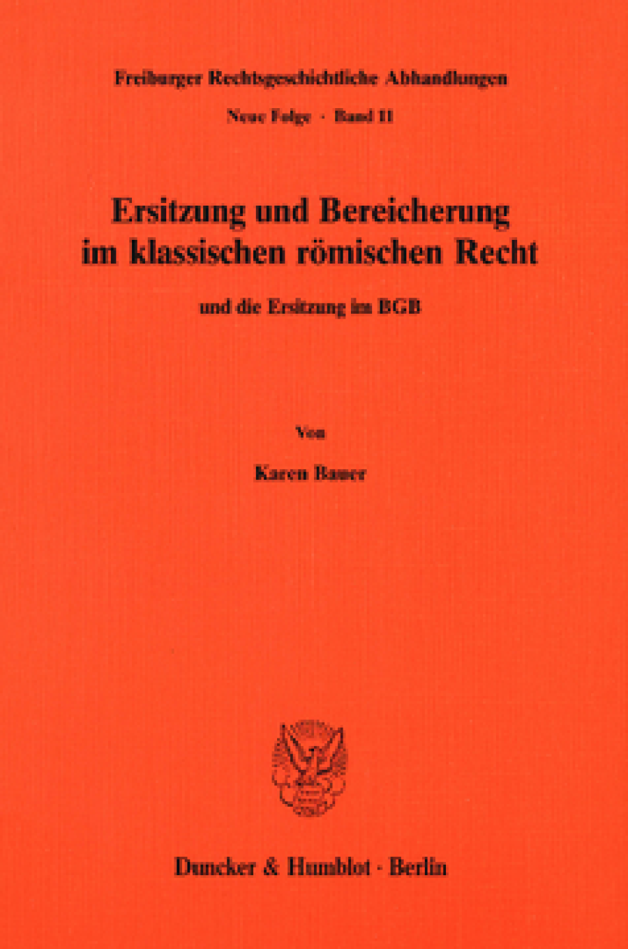 Ersitzung und Bereicherung im klassischen römischen Recht und die Ersitzung im BGB