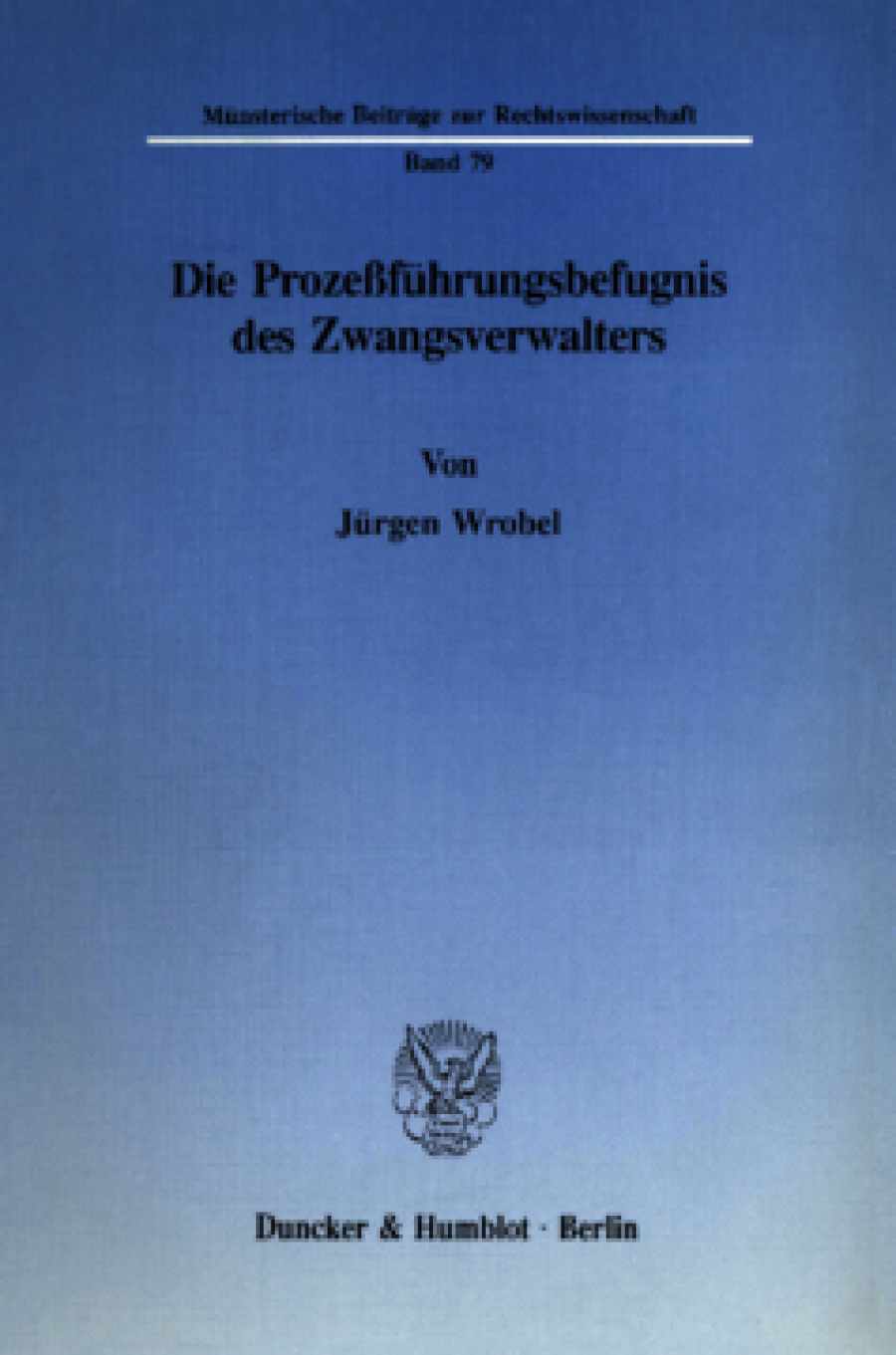 Die Prozeßführungsbefugnis des Zwangsverwalters