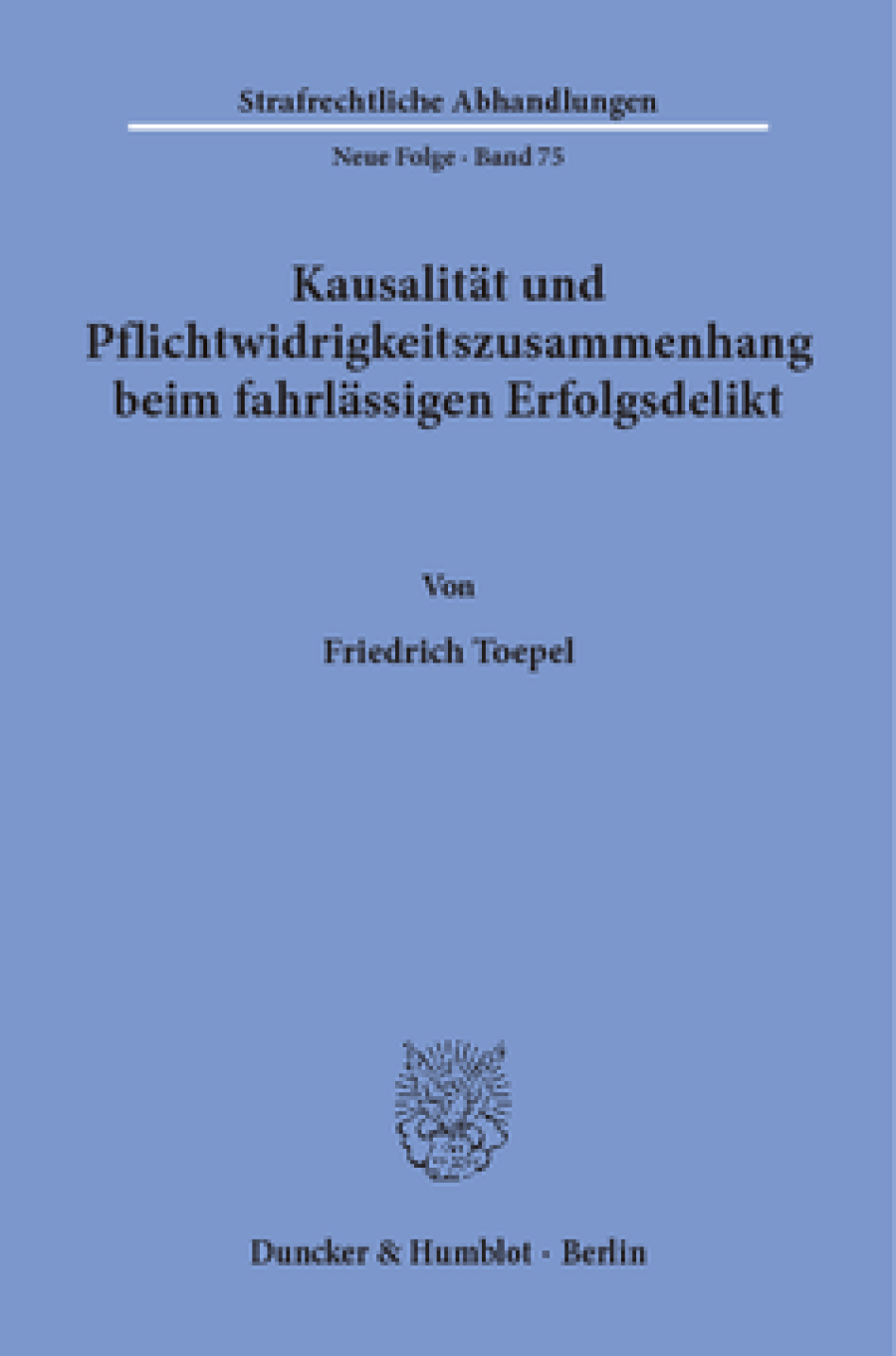 Kausalität und Pflichtwidrigkeitszusammenhang beim fahrlässigen Erfolgsdelikt