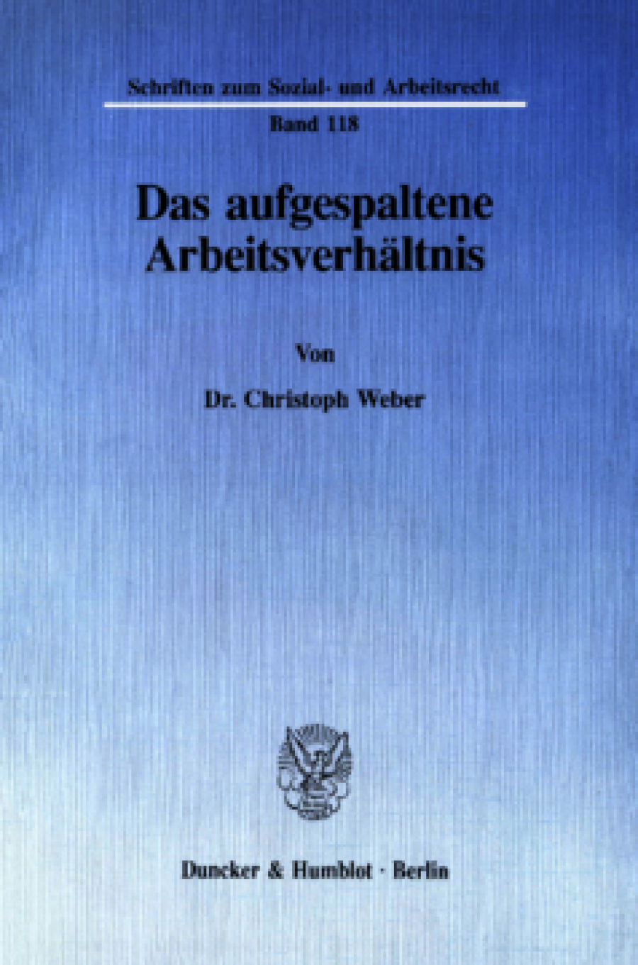 Das aufgespaltene Arbeitsverhältnis