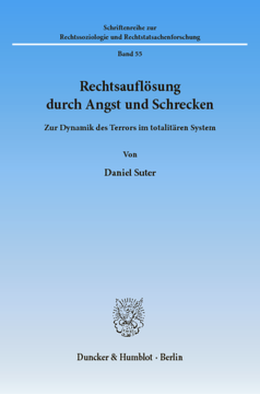 Rechtsauflösung durch Angst und Schrecken