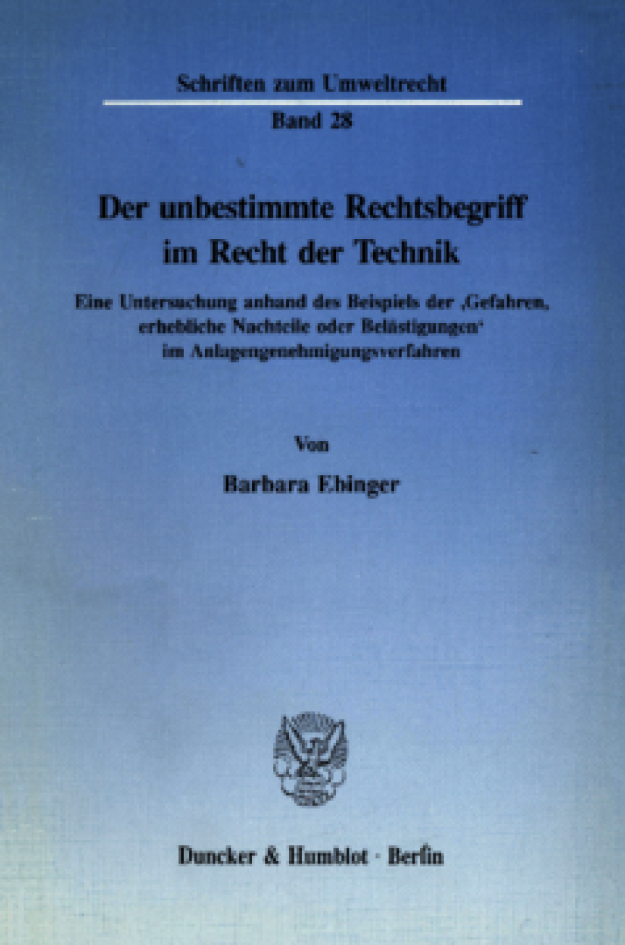 Der unbestimmte Rechtsbegriff im Recht der Technik