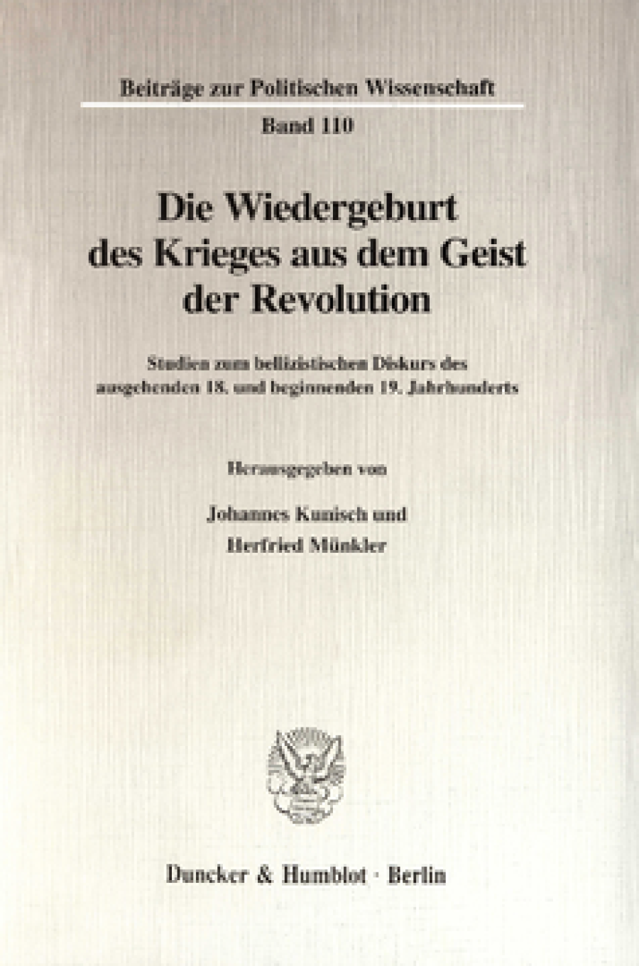 Die Wiedergeburt des Krieges aus dem Geist der Revolution