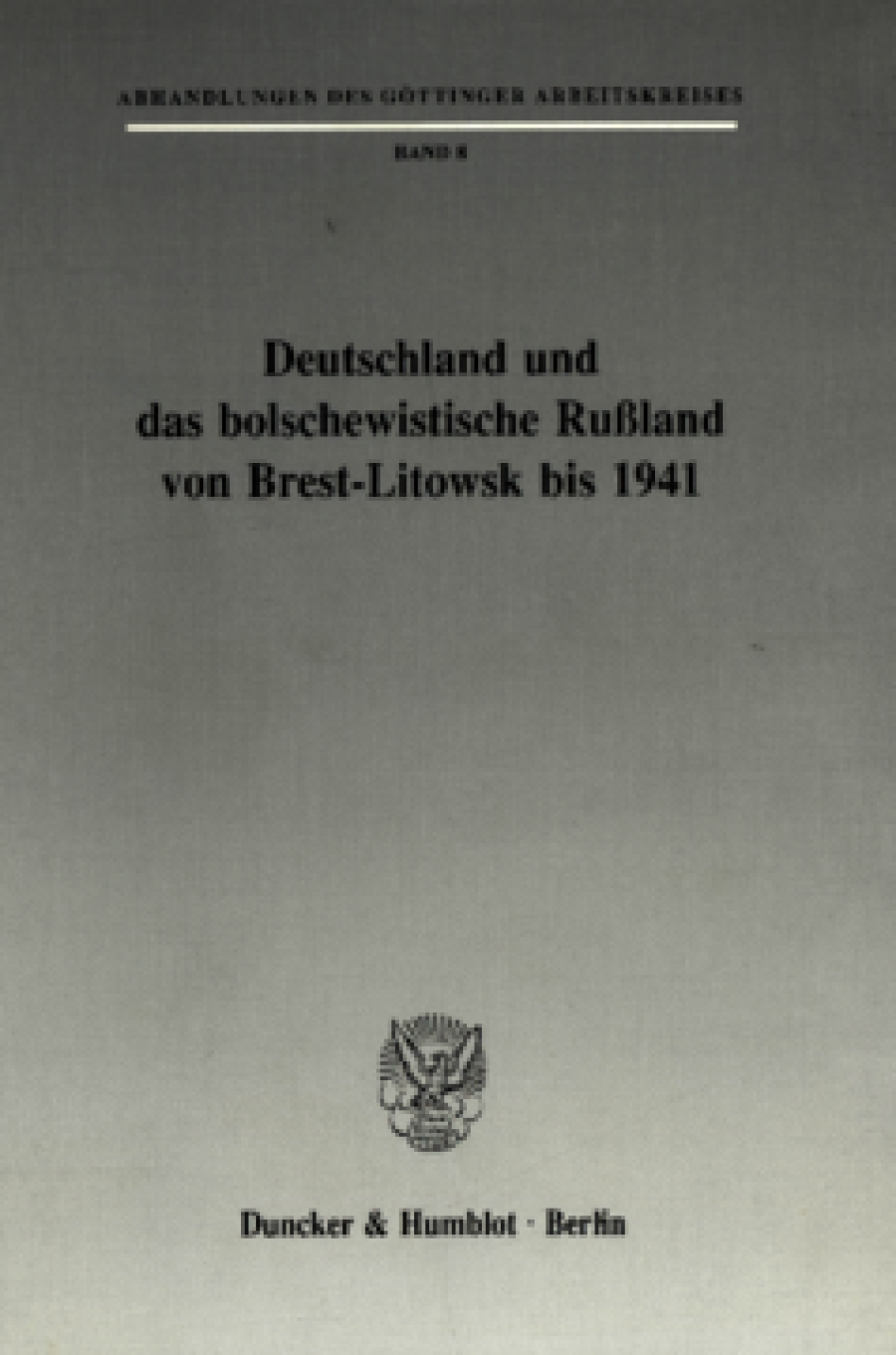 Deutschland und das bolschewistische Rußland von Brest-Litowsk bis 1941
