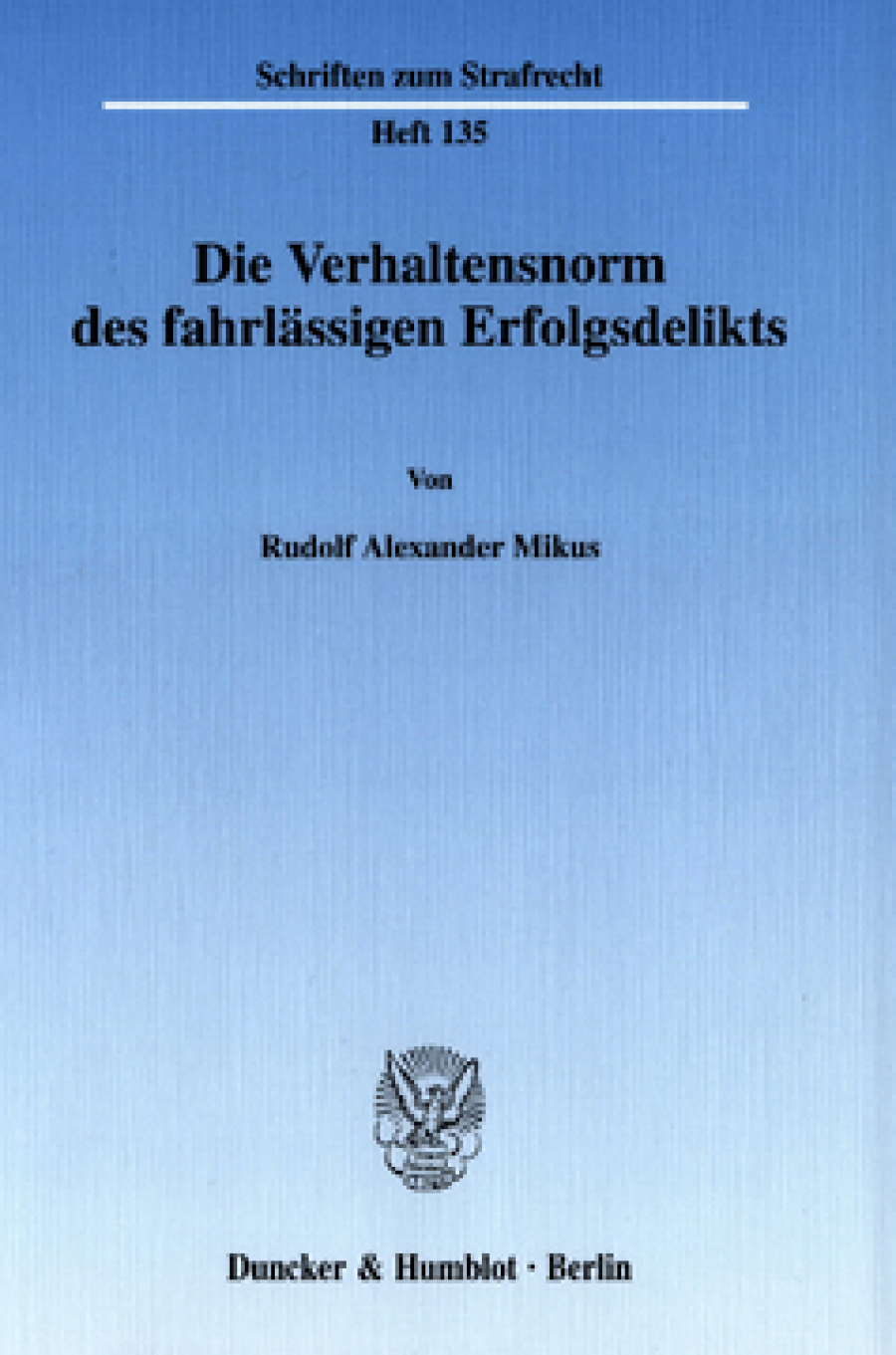 Die Verhaltensnorm des fahrlässigen Erfolgsdelikts