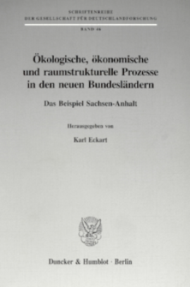 Ökologische, ökonomische und raumstrukturelle Prozesse in den neuen Bundesländern