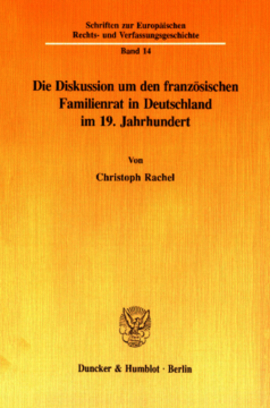 Die Diskussion um den französischen Familienrat in Deutschland im 19. Jahrhundert