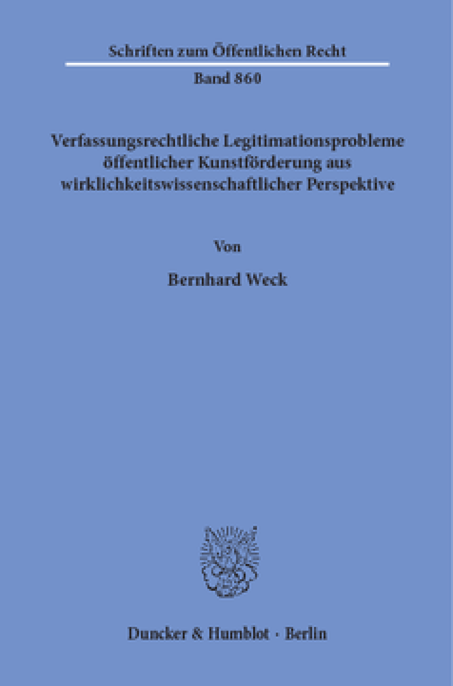 Verfassungsrechtliche Legitimationsprobleme öffentlicher Kunstförderung aus wirklichkeitswissenschaftlicher Perspektive
