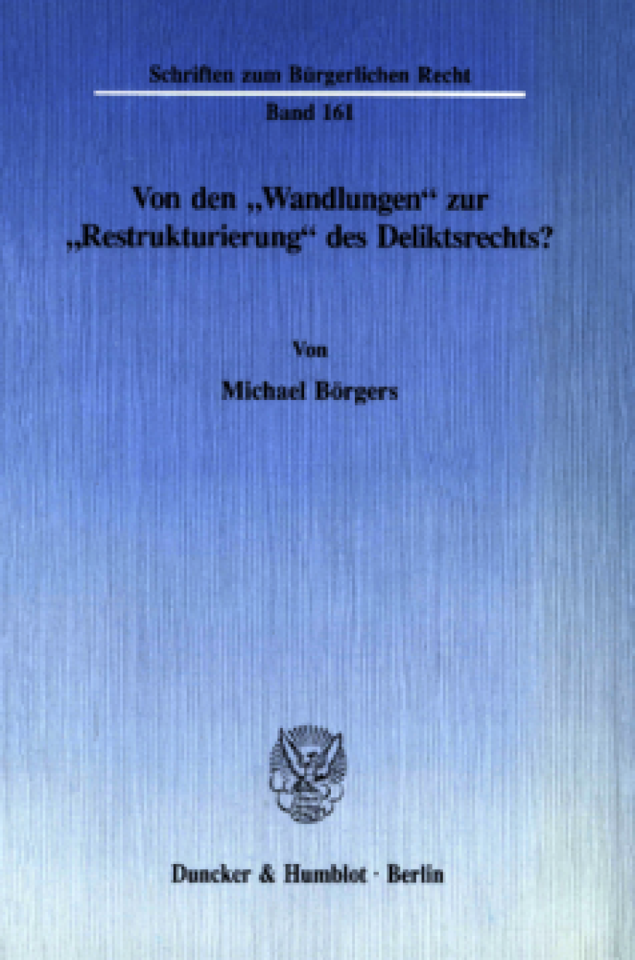 Von den »Wandlungen« zur »Restrukturierung« des Deliktsrechts?
