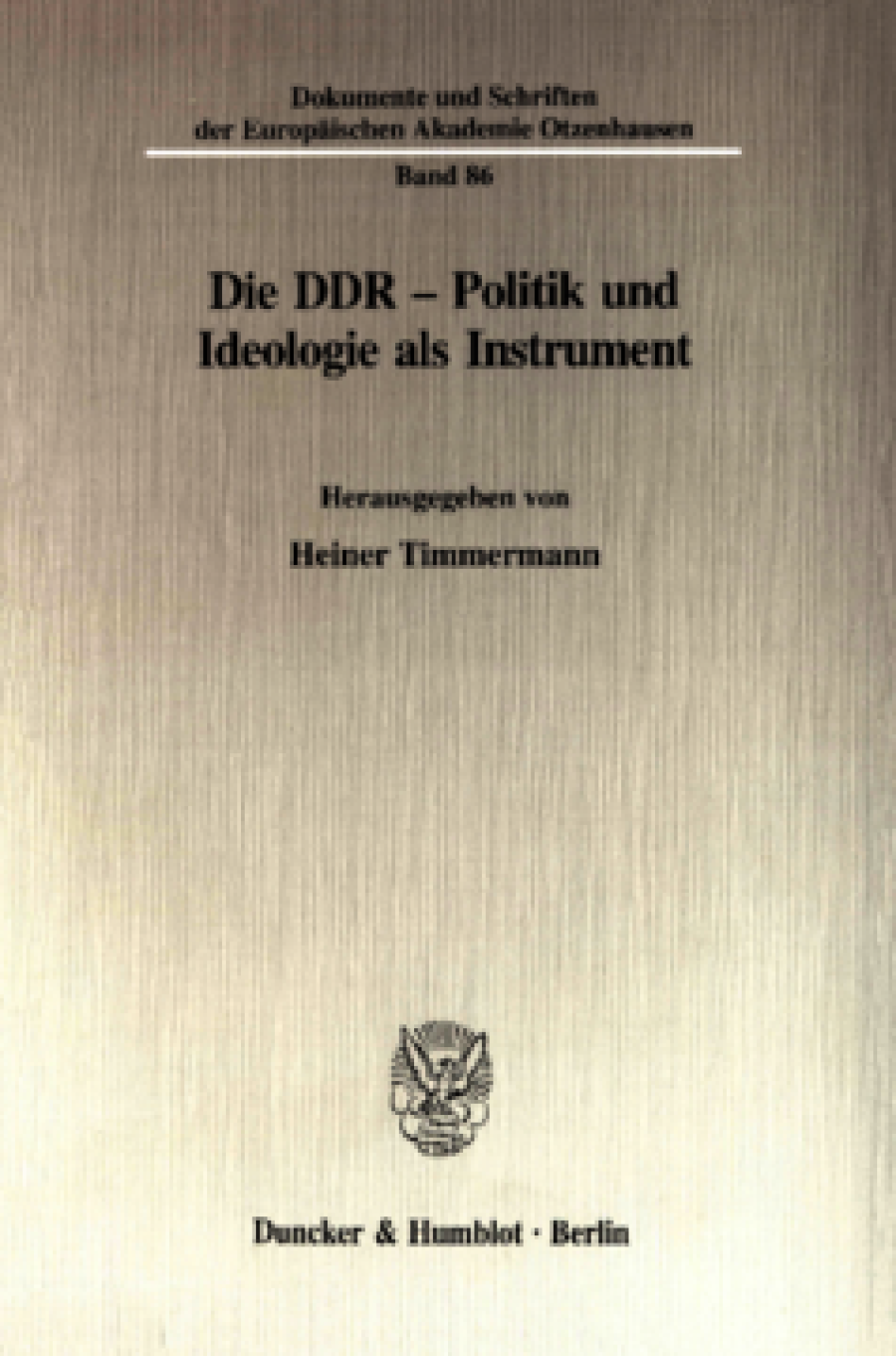 Die DDR - Politik und Ideologie als Instrument