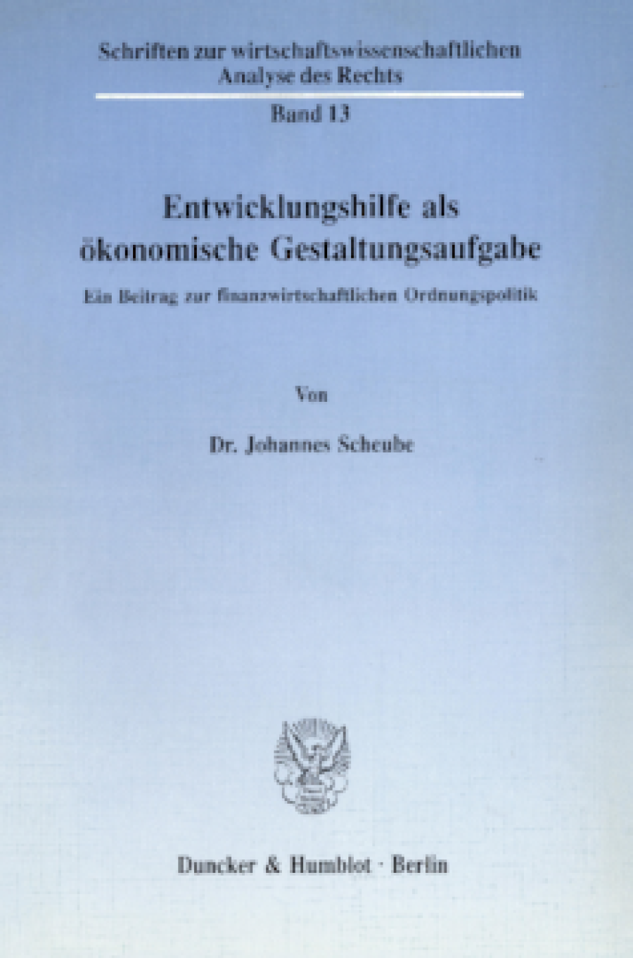 Entwicklungshilfe als ökonomische Gestaltungsaufgabe