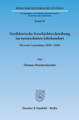 Großdeutsche Geschichtsschreibung im neunzehnten Jahrhundert
