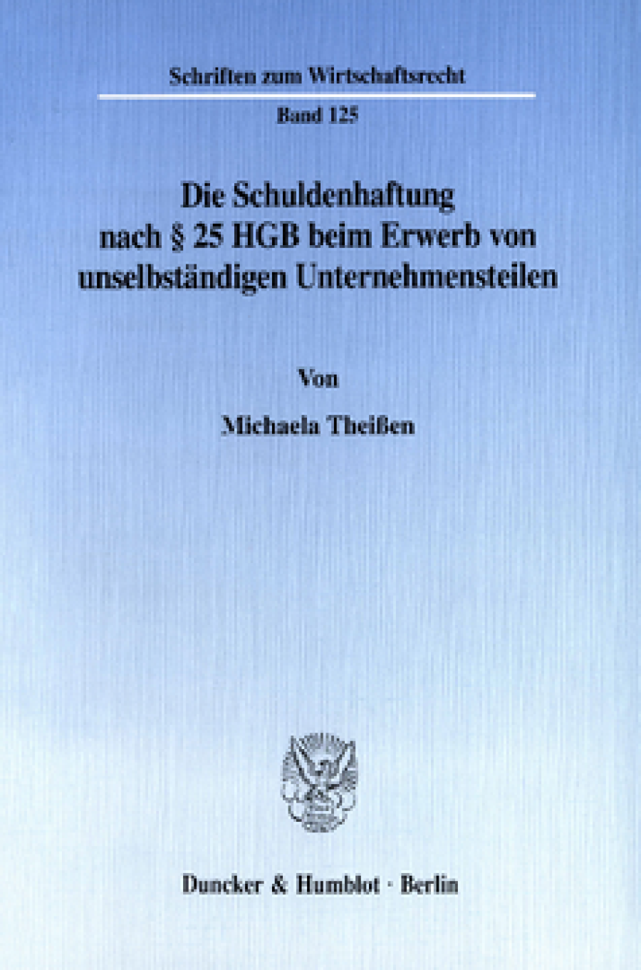 Die Schuldenhaftung nach § 25 HGB beim Erwerb von unselbständigen Unternehmensteilen