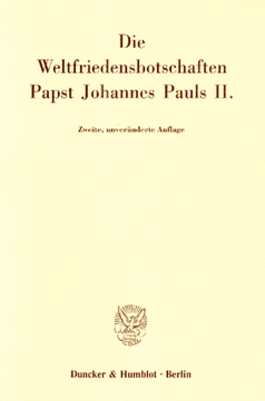Die Weltfriedensbotschaften Papst Johannes Pauls II