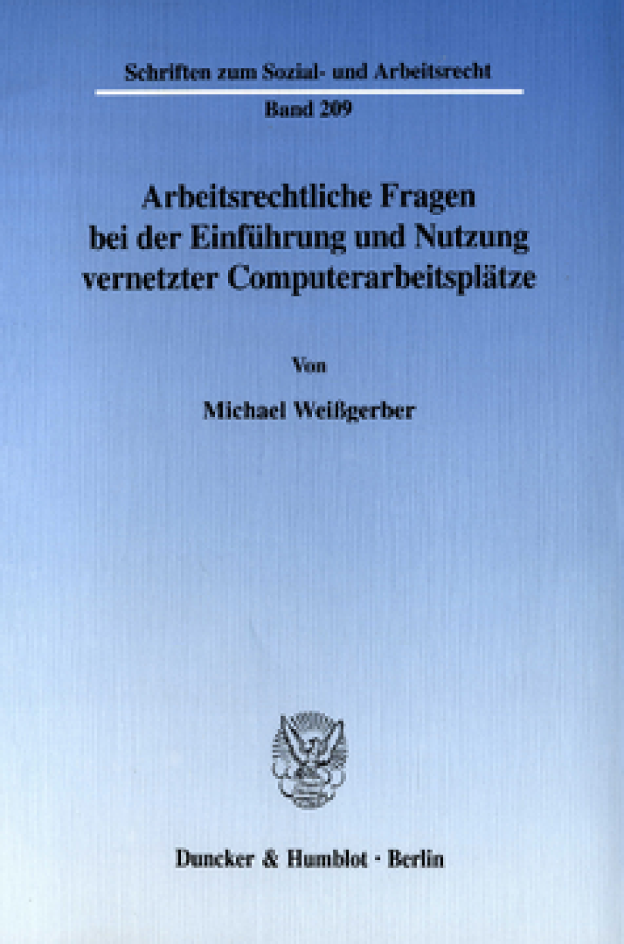 Arbeitsrechtliche Fragen bei der Einführung und Nutzung vernetzter Computerarbeitsplätze