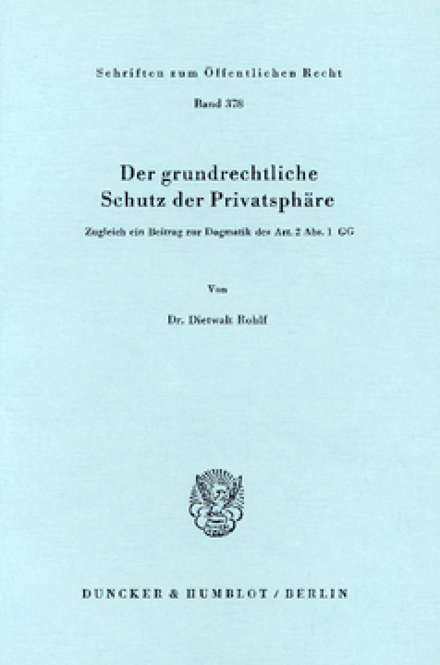 Der grundrechtliche Schutz der Privatsphäre