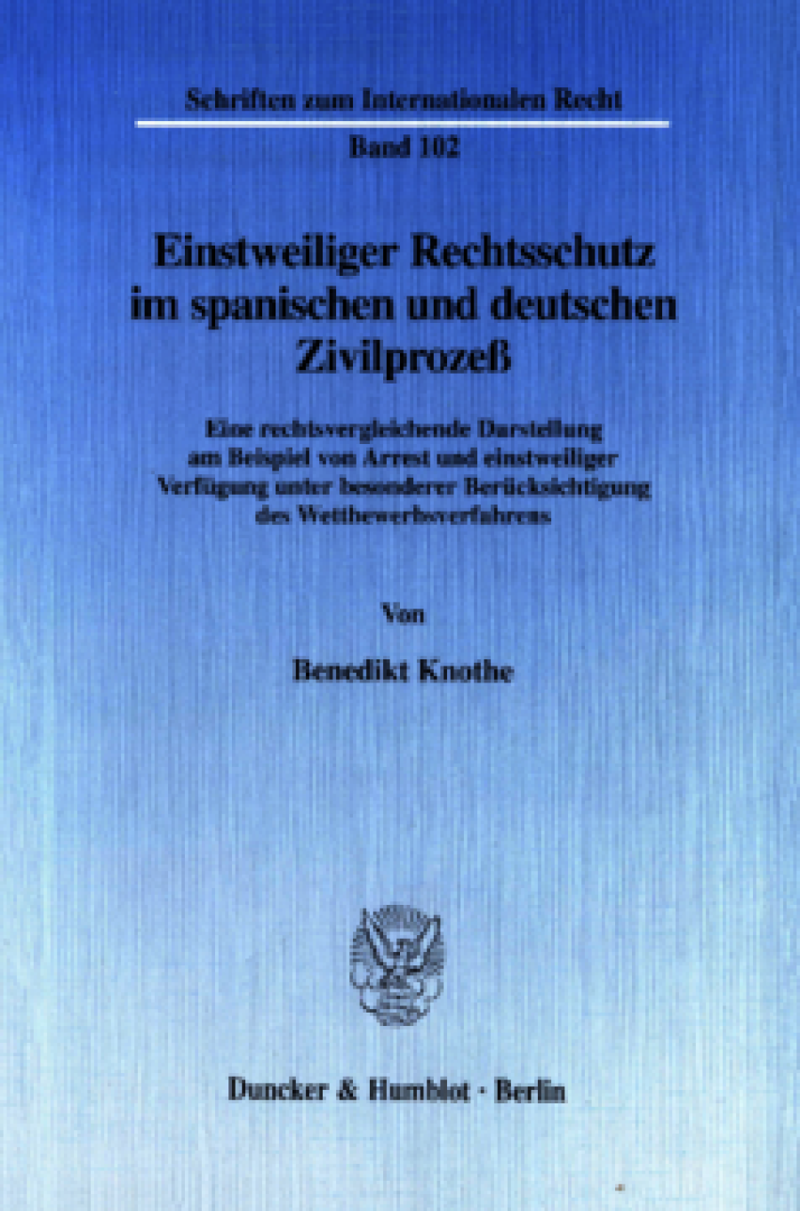 Einstweiliger Rechtsschutz im spanischen und deutschen Zivilprozeß