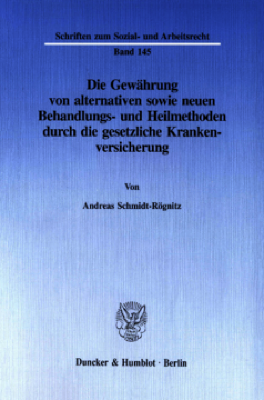 Die Gewährung von alternativen sowie neuen Behandlungs- und Heilmethoden durch die gesetzliche Krankenversicherung