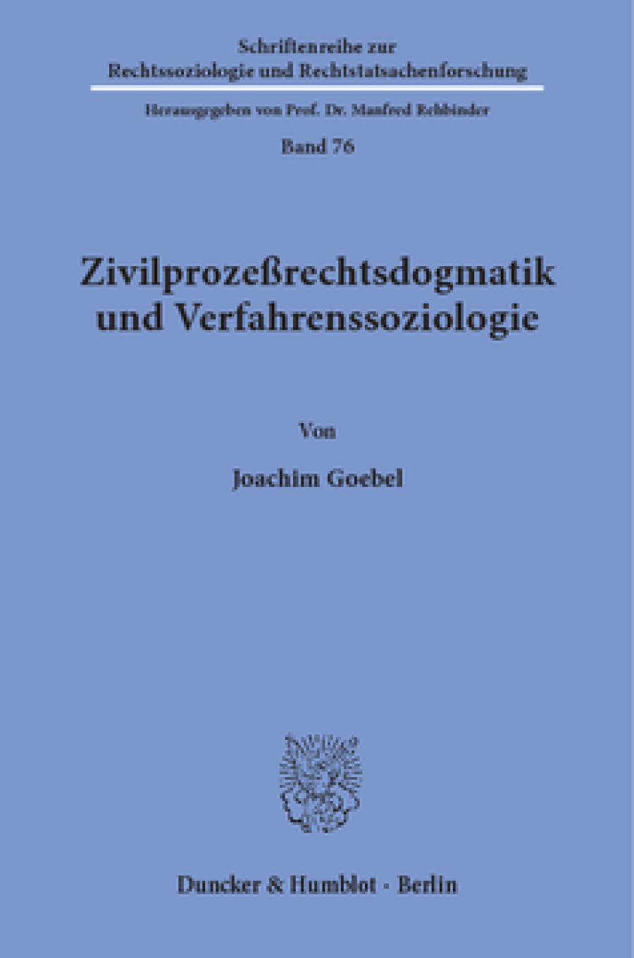 Zivilprozeßrechtsdogmatik und Verfahrenssoziologie