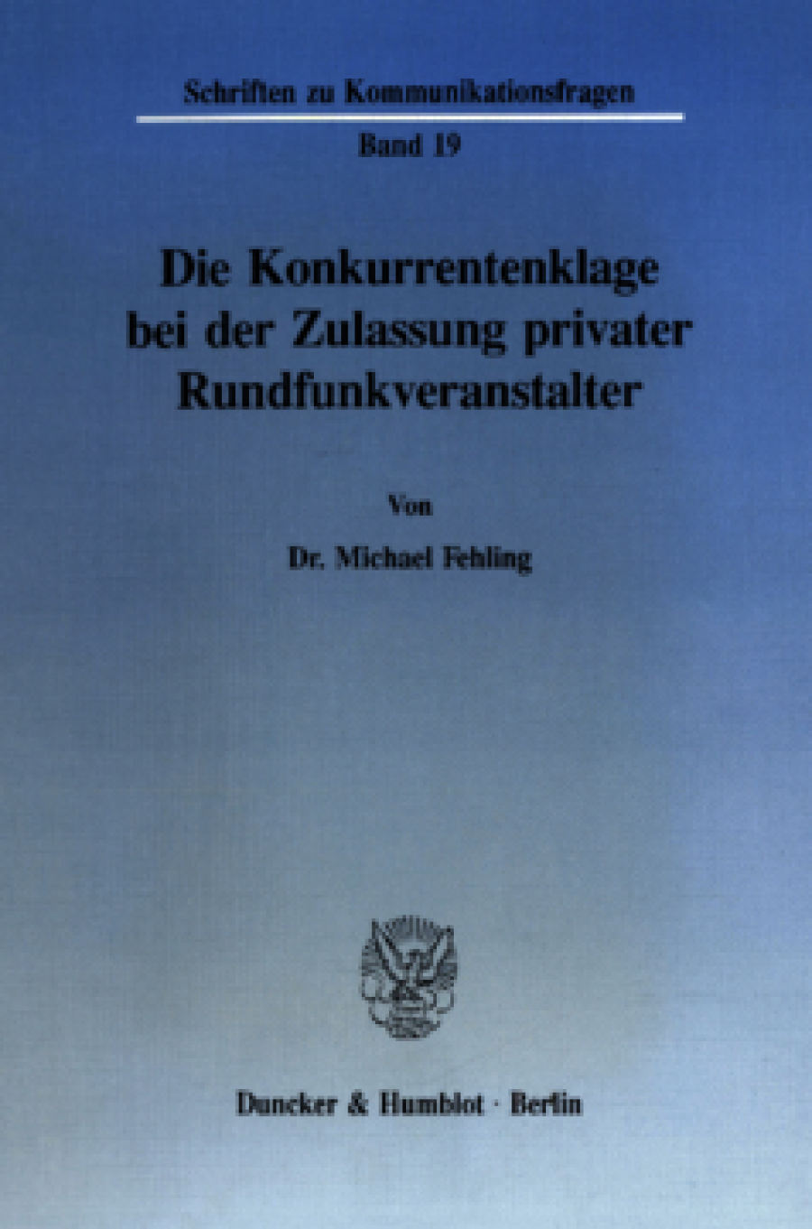 Die Konkurrentenklage bei der Zulassung privater Rundfunkveranstalter