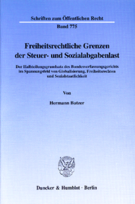 Freiheitsrechtliche Grenzen der Steuer- und Sozialabgabenlast