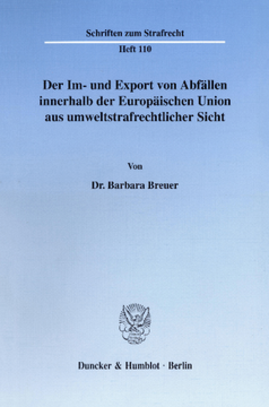Der Im- und Export von Abfällen innerhalb der Europäischen Union aus umweltstrafrechtlicher Sicht
