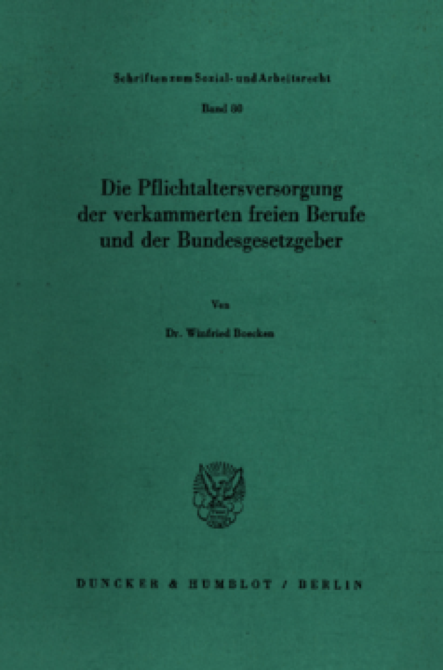 Die Pflichtaltersversorgung der verkammerten freien Berufe und der Bundesgesetzgeber