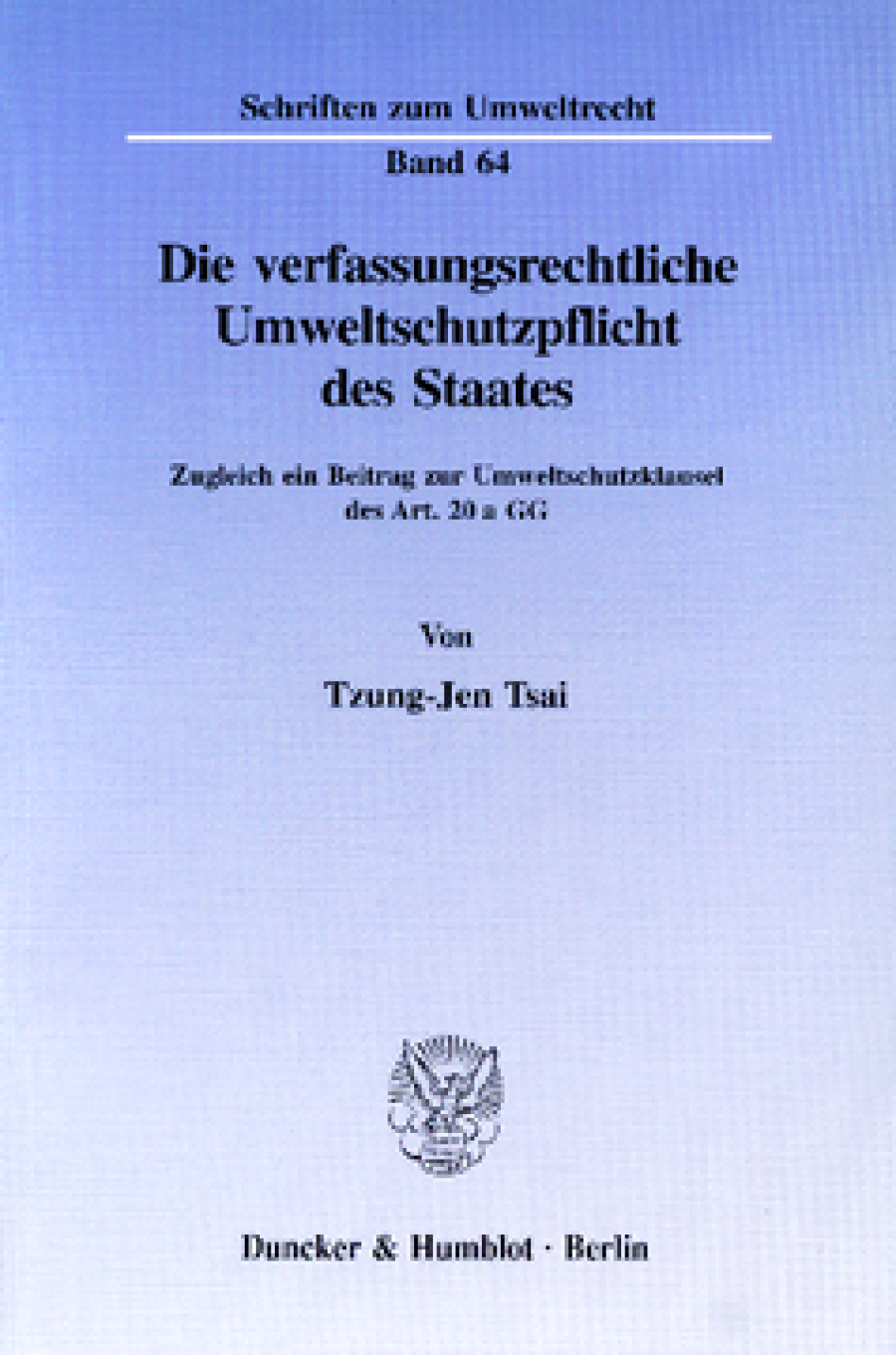 Die verfassungsrechtliche Umweltschutzpflicht des Staates