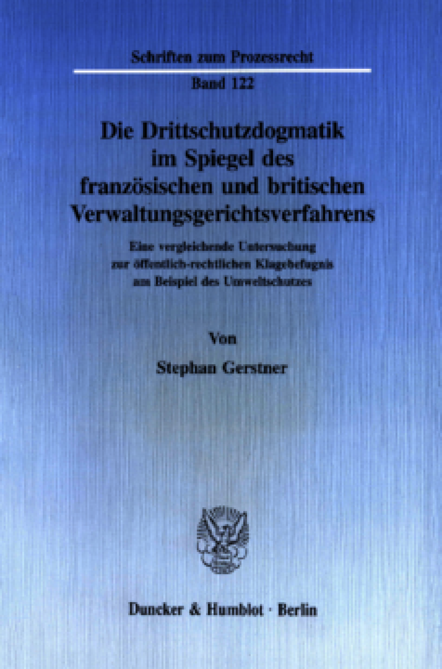 Die Drittschutzdogmatik im Spiegel des französischen und britischen Verwaltungsgerichtsverfahrens