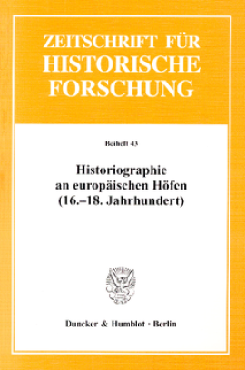 Historiographie an europäischen Höfen (16.-18. Jahrhundert)